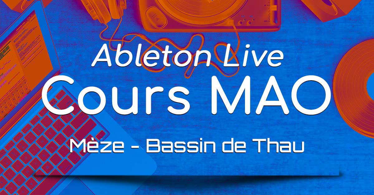 Cour de MAO sur Ableton Live à Mèze